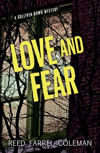 Love and fear : a Gulliver Dowd mystery / Reed Farrel Coleman.