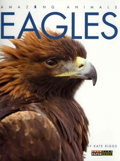 Eagles / by Kate Riggs.