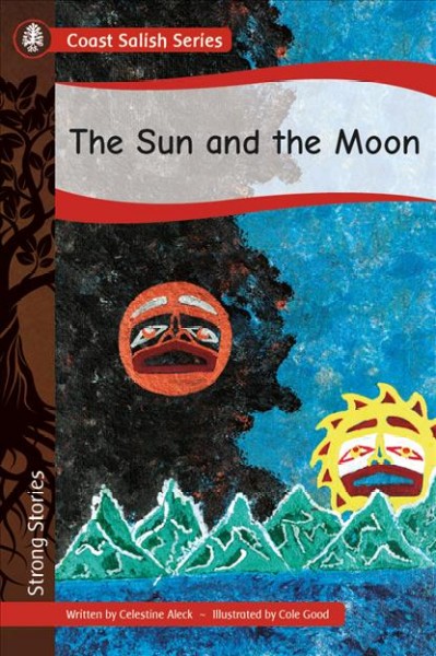 The sun and the moon / written by Celestine Aleck ; illustrated by Cole Good.