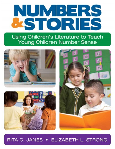 Numbers and stories : using children's literature to teach young children number sense / Rita C. Janes, Elizabeth L. Strong.