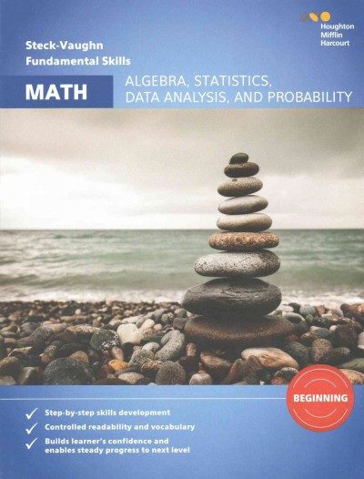 Steck-Vaughn fundamental skills for math : algebra, statistics, data analysis, and probability beginning.