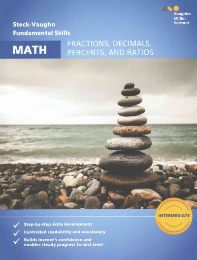 Steck-Vaughn fundamental skills for math : fractions, decimals, percents, and ratios  intermediate.
