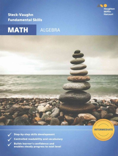 Steck-Vaughn fundamental skills for math : algebra intermediate.