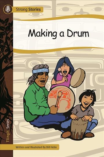 Making a drum / written and illustrated by Bill Helin.