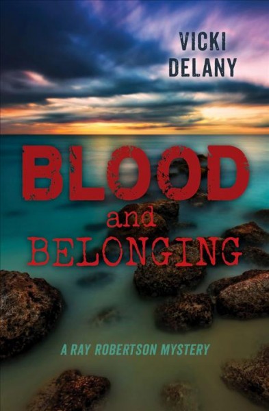 Blood and belonging / Vicki Delany.