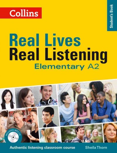 Real lives, real listening. Elementary A2. Student's book / Sheila Thorn.