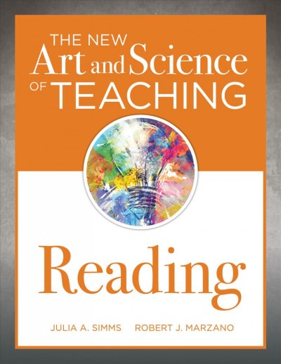 The new art and science of teaching reading / Julia A. Simms, Robert J. Marzano.