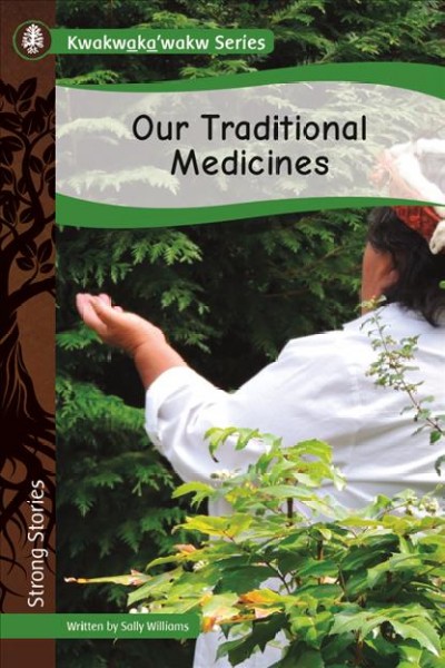 Our traditional medicines / written by Sally Williams.