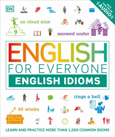 English for everyone : English idioms / author, Thomas Booth.