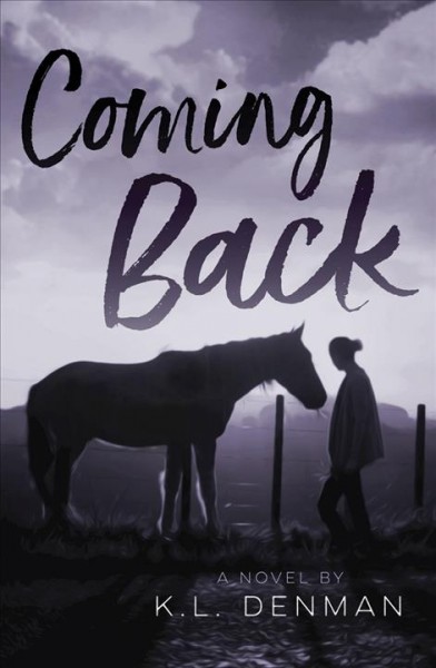 Coming back : a novel / K.L. Denman.