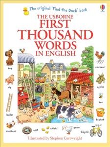 The Usborne First Thousand Words in English / Heather Amery, illustrated by Stephen Cartwright, revised edition by Mairi Mackinnon, picture editing by Mike Olley.