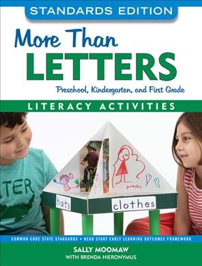 More than letters : literacy activities for preschool and Kindergarten, and first grade / Sally Moomaw, with Brenda Hieronymus.
