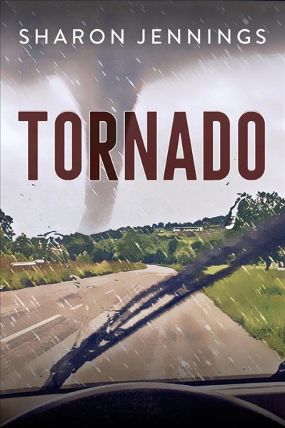 Tornado / Sharon Jennings.
