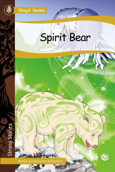 Spirit Bear / written and illustrated by Bill Helin.
