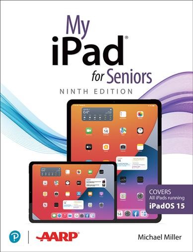 My iPad for seniors / Michael Miller.