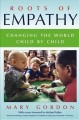 Roots of empathy : changing the world, child by child  Cover Image