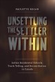 Unsettling the settler within : Indian residential schools, truth telling, and reconciliation in Canada  Cover Image