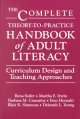 The complete theory-to-practice handbook of adult literacy : curriculum design and teaching approaches  Cover Image