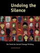 Undoing the silence : six tools for social change writing  Cover Image