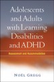 Adolescents and adults with learning disabilities and ADHD : assessment and accommodation  Cover Image