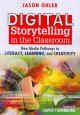 Digital storytelling in the classroom : new media pathways to literacy, learning, and creativity  Cover Image