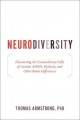 Neurodiversity : discovering the extraordinary gifts of autism, ADHD, dyslexia, and other brain differences  Cover Image