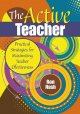 The active teacher : practical strategies for maximizing teacher effectiveness  Cover Image