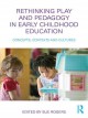 Rethinking play and pedagogy in early childhood education :  concepts, contexts and cultures  Cover Image