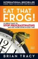 Eat that frog! : 21 great ways to stop procrastinating and get more done in less time  Cover Image