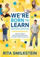 Go to record We're born to learn : using the brain's natural learning p...