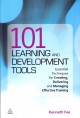 101 learning and development tools : essential techniques for creating, delivering,  and managing effective training  Cover Image
