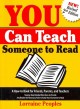 You can teach someone to read : a how-to book for friends, parents, and teachers: step by step detailed directions to provide any reader the necessary tools to easily teach someone to read  Cover Image
