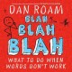 Go to record Blah blah blah : what to do when words don't work