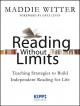 Reading without limits : teaching strategies to build independent reading for life  Cover Image