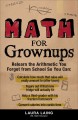 Go to record Math for grownups : relearn the arithmetic you forgot from...