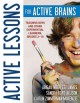 Active lessons for active brains : teaching boys and other experiential learners, grades 3-10  Cover Image