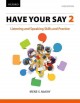 Have your say 2 : listening and speaking skills and practice  Cover Image