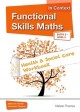 Functional skills maths in context : health & social care workbook, entry 3 - level 2  Cover Image
