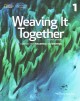 Weaving It Together 1 : connecting reading and writing  Cover Image