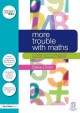 More trouble with maths : a complete guide to identifying and diagnosing mathematical difficulties  Cover Image