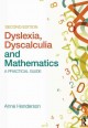 Dyslexia, dyscalculia and mathematics : a practical guide  Cover Image