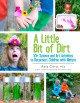 A little bit of dirt : 55+ science and art activities to reconnect children with nature  Cover Image