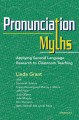 Pronunciation myths : applying second language research to classroom teaching  Cover Image
