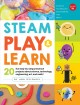 Go to record STEAM play & learn : 20 fun step-by-step preschool project...
