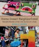 Home sweet neighborhood : transforming cities one block at a time  Cover Image