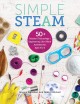 Simple STEAM : 50+ science technology engineering art math activities for ages 3 to 6  Cover Image