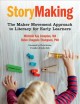 StoryMaking : the maker movement approach to literacy for early learners  Cover Image
