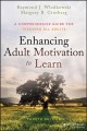 Enhancing adult motivation to learn : a comprehensive guide for teaching all adults  Cover Image