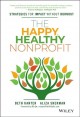 The happy, healthy nonprofit : strategies for impact without burnout  Cover Image
