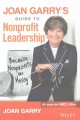 Joan Garry's guide to nonprofit leadership : because nonprofits are messy  Cover Image